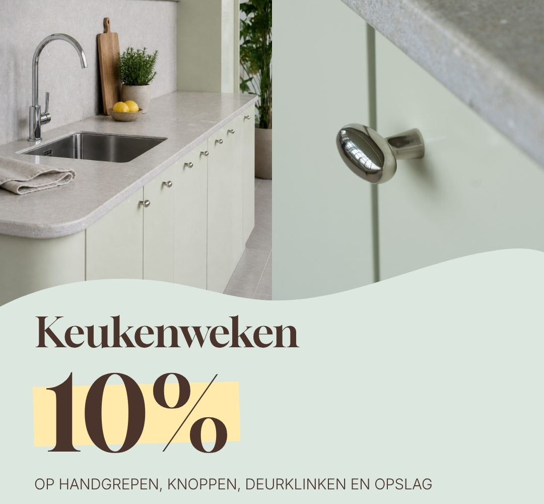 Keukenweken – 10% korting op handgrepen, knoppen, deurklinken en opbergoplossingen